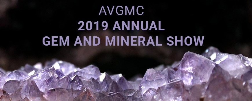 AVGMC 2019 Annual Gem & Mineral Show