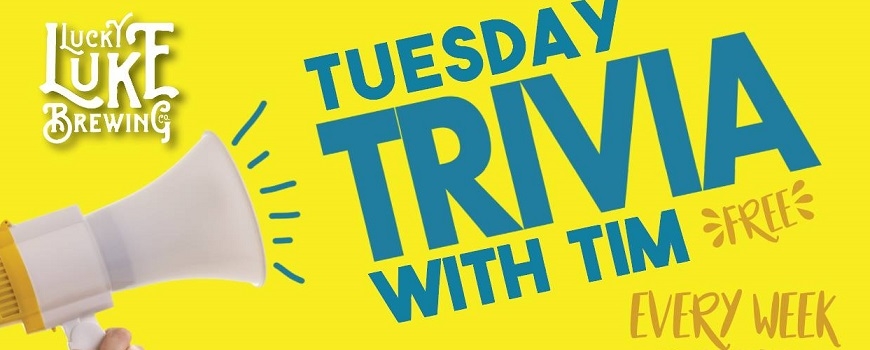 Tuesday Trivia with Tim! Tuesday Trivia with Tim!