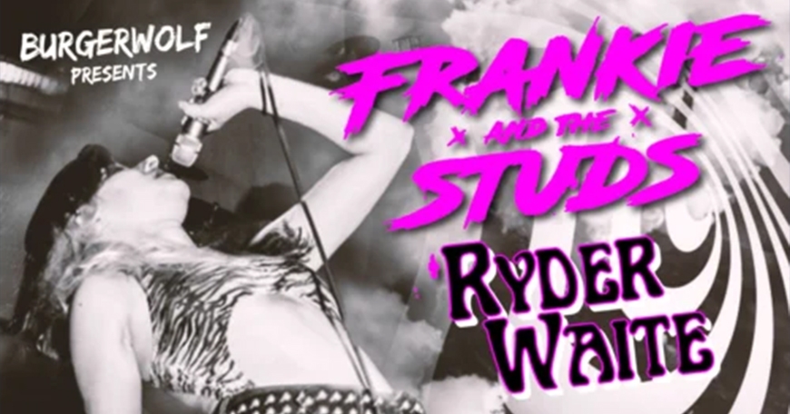 FRANKIE AND THE STUDS / RYDER WAITE / TOUGH FRONT / CLOUD SEEKERS