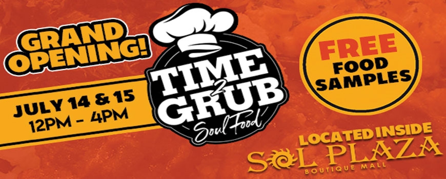 Time 2 Grub Grand Opening at Sol Plaza Boutique Mall