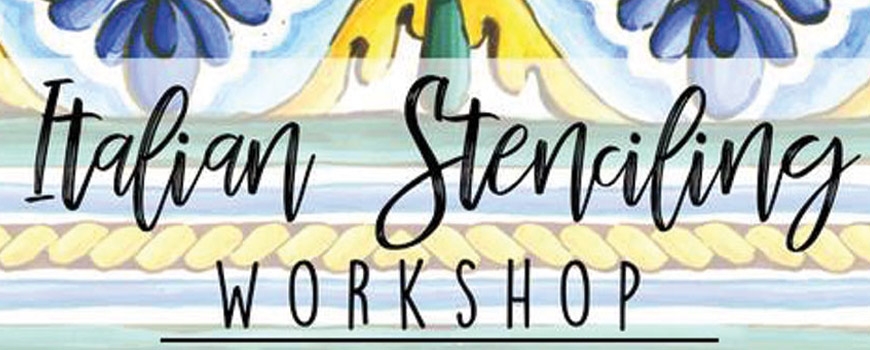 As You Wish Italian Stenciling Workshop As You Wish Italian Stenciling Workshop