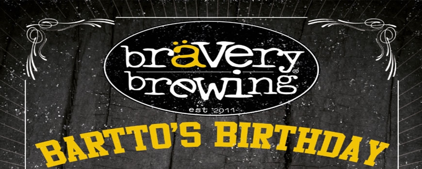 Bartto's Birthday at Bravery Brewing