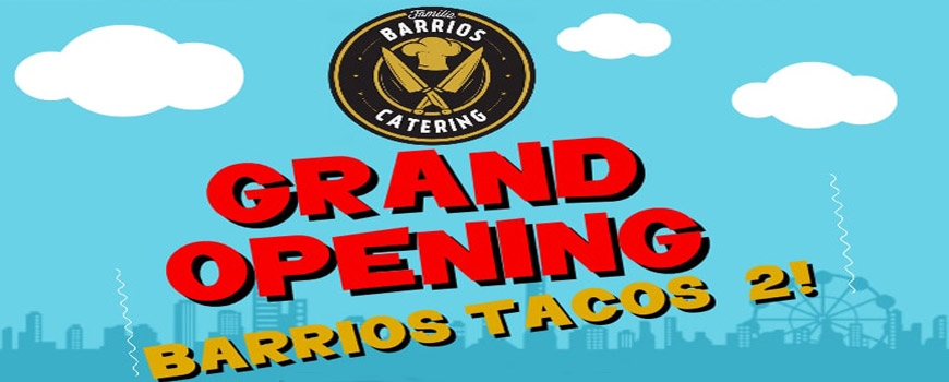 Barrios Tacos 2 Grand Opening!