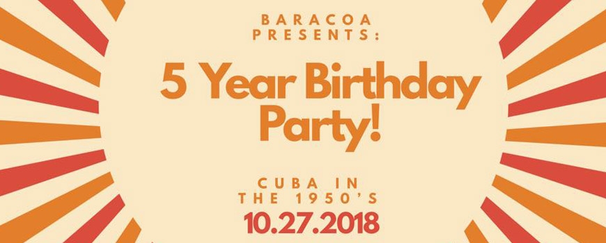Baracoa's 5 Year Birthday Party!