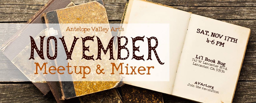 Antelope Valley Art's November Meetup & Mixer Antelope Valley Art's November Meetup & Mixer