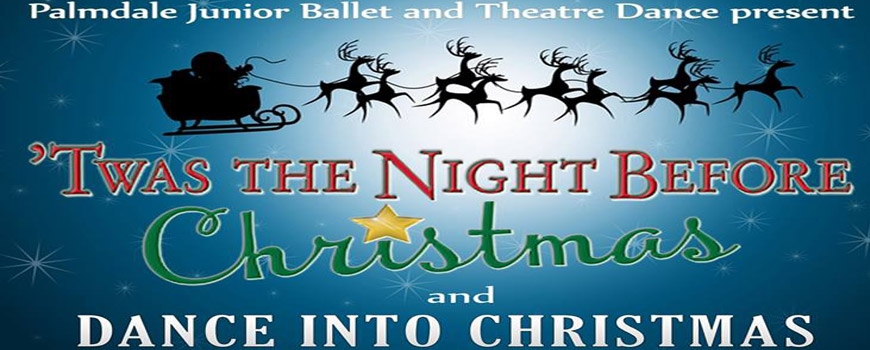 'Twas the Night Before Christmas and Dance into Christmas at Palmdale Playhouse