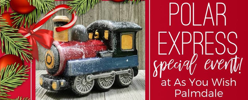 Polar Express Special Event at As You Wish Pottery