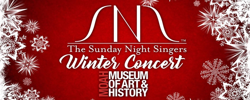The Sunday Night Singers’ Winter Concert at MOAH