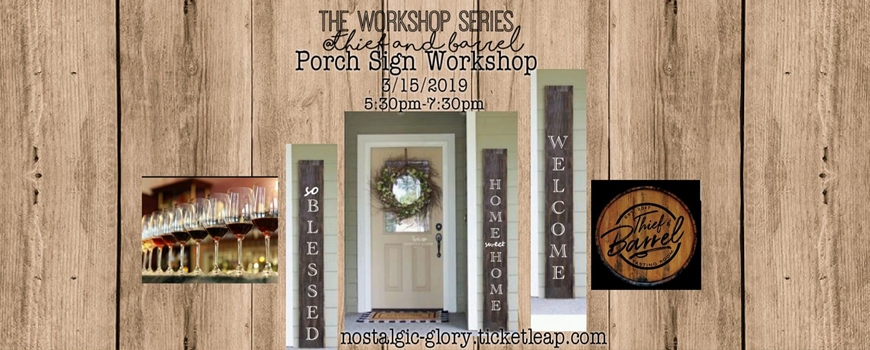 The Workshop Series at Thief and Barrel: Porch Sign Workshop The Workshop Series at Thief and Barrel: Porch Sign Workshop