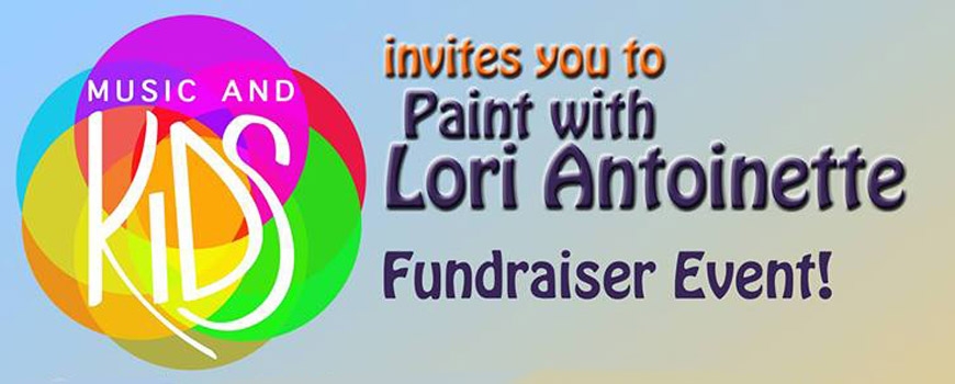 Paint with Lori Antoinette Fundraiser for Music and Kids