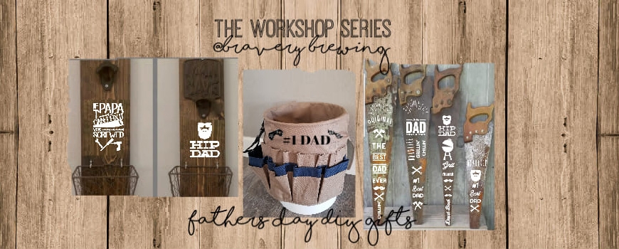 The Workshop Series at Bravery Brewing: Father's Day DIY Gift