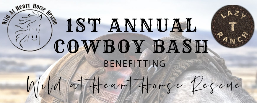 1st Annual Cowboy Bash at Lazy T Ranch
