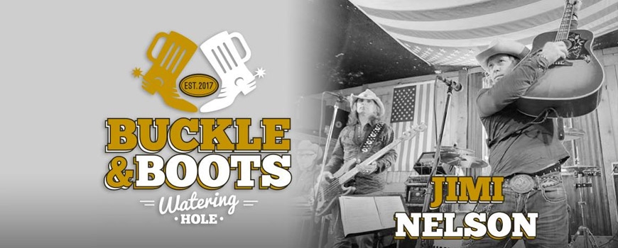 Jimi Nelson Band at Buckle & Boots