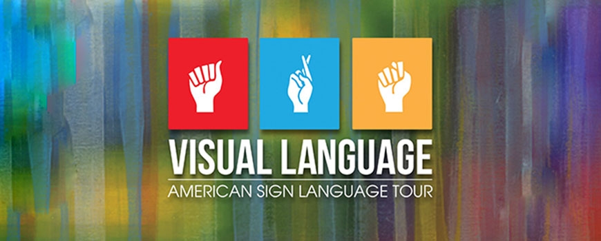 Visual Language: American Sign Language Tour Visual Language: American Sign Language Tour