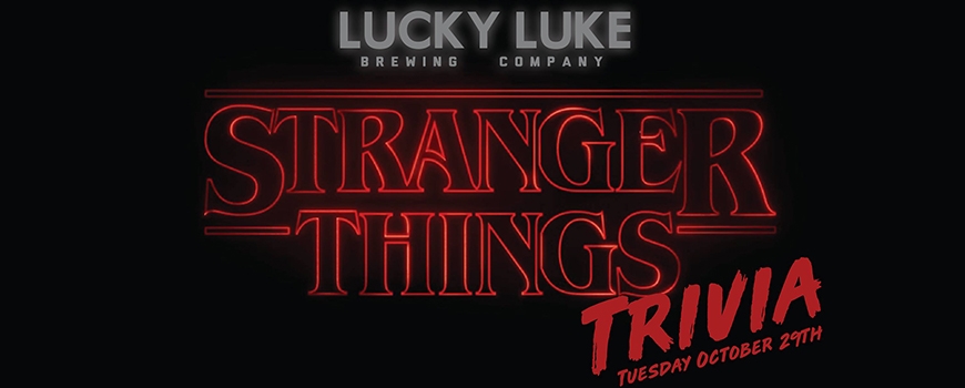 Stranger Things Trivia at Lucky Luke Brewing Co
