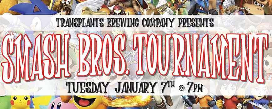 Smash Bros. Tournament at Transplants Brewing Company