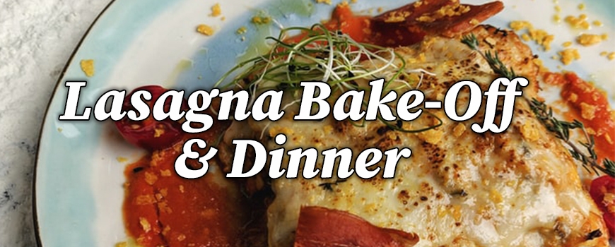 Lasagna Bake-off and Dinner in Leona Valley