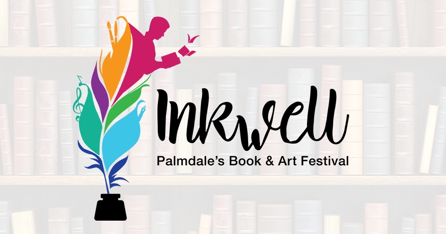 Inkwell: Palmdale's Book & Art Festival Inkwell: Palmdale's Book & Art Festival