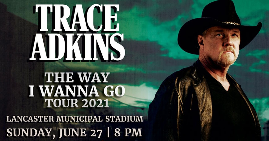 TRACE ADKINS - The Way I Wanna Go Tour 2021 TRACE ADKINS - The Way I Wanna Go Tour 2021