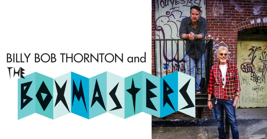 Billy Bob Thornton and the Boxmasters @ LPAC Billy Bob Thornton and the Boxmasters @ LPAC