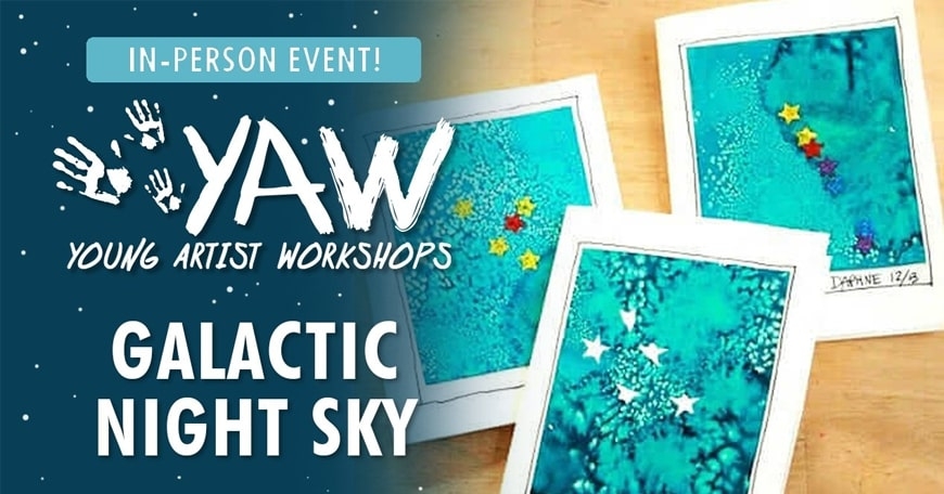 Young Artist Workshop: Galactic Night Sky Young Artist Workshop: Galactic Night Sky