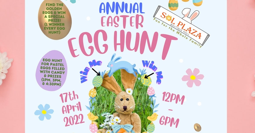 Annual Easter Egg Hunt at Sol Plaza Boutique Mall Annual Easter Egg Hunt at Sol Plaza Boutique Mall