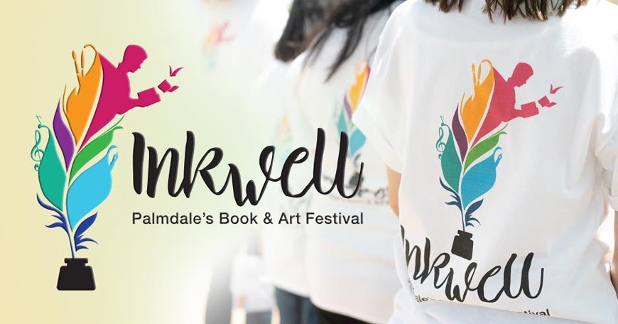 Inkwell: Palmdale’s Book & Art Festival Inkwell: Palmdale’s Book & Art Festival
