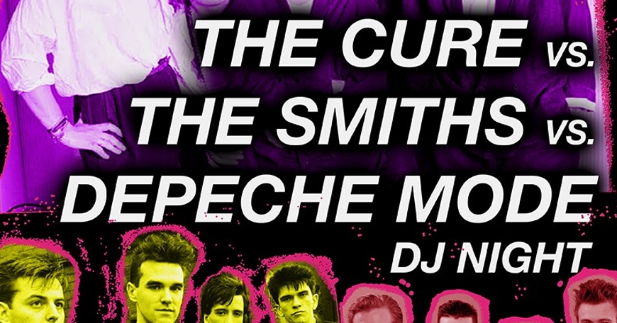 The Cure Vs The Smiths Vs Depeche Mode Dj Night