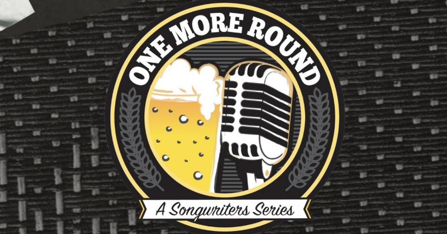 One More Round: A Songwriter’s Series