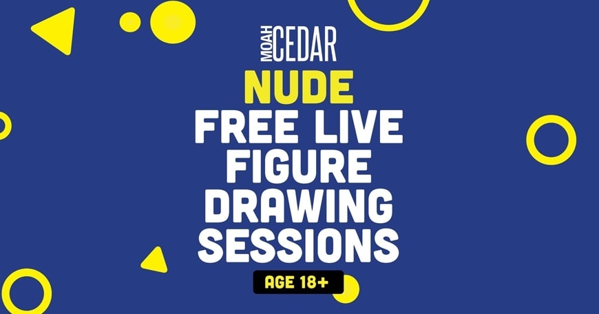 MOAH:CEDAR's Live Figure Drawing Sessions (Advanced - Nude 18+)