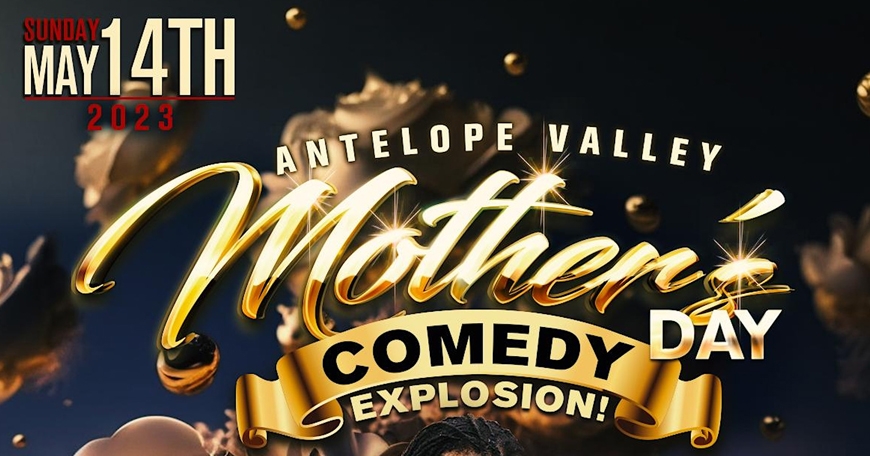 Antelope Valley Mothers Day Comedy Explosion