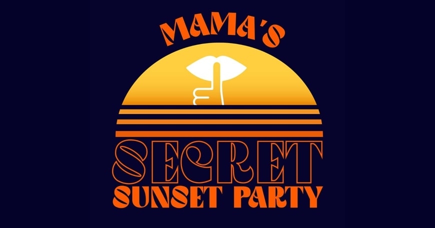 Mama's Secret Sunset Party