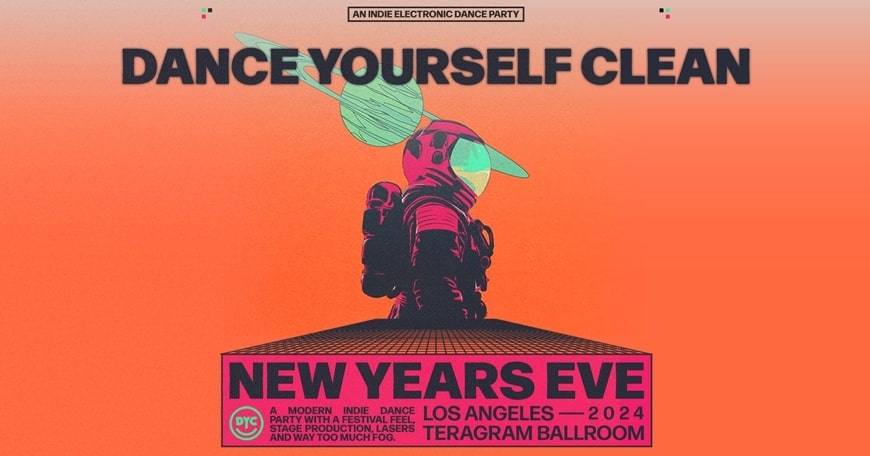 Dance Yourself Clean - New Years Eve (Los Angeles) Dance Yourself Clean - New Years Eve (Los Angeles)
