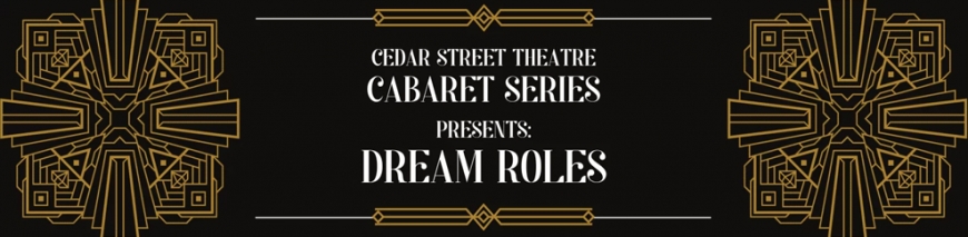 Cedar Street Theatre Cabaret Series Presents: Dream Roles