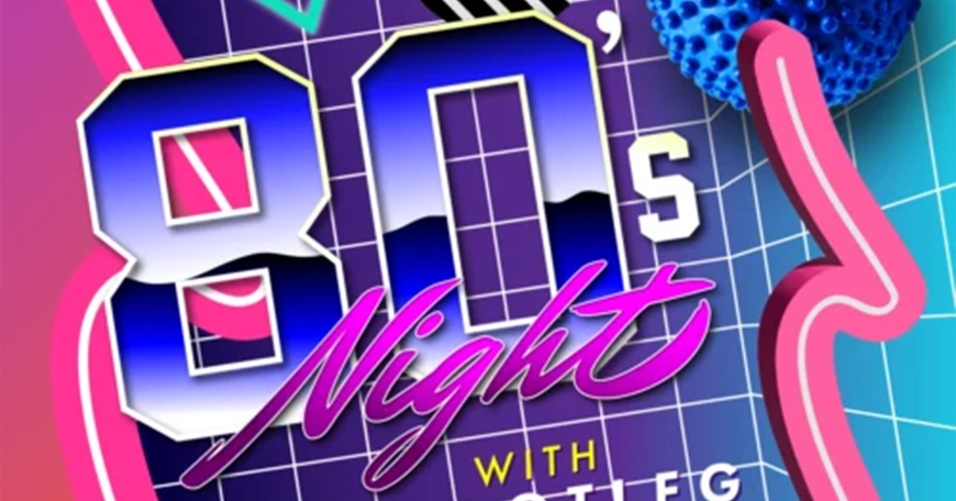 Totally 80's Night With DJ Bootleg