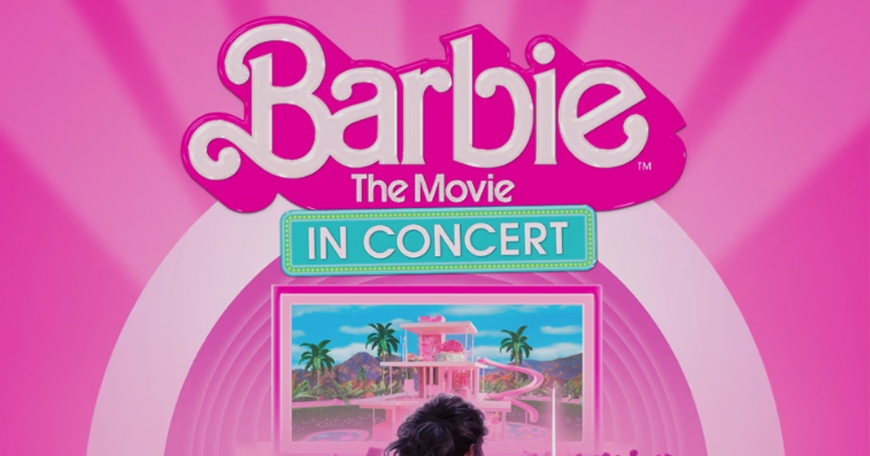 Barbie The Movie: In Concert Barbie The Movie: In Concert