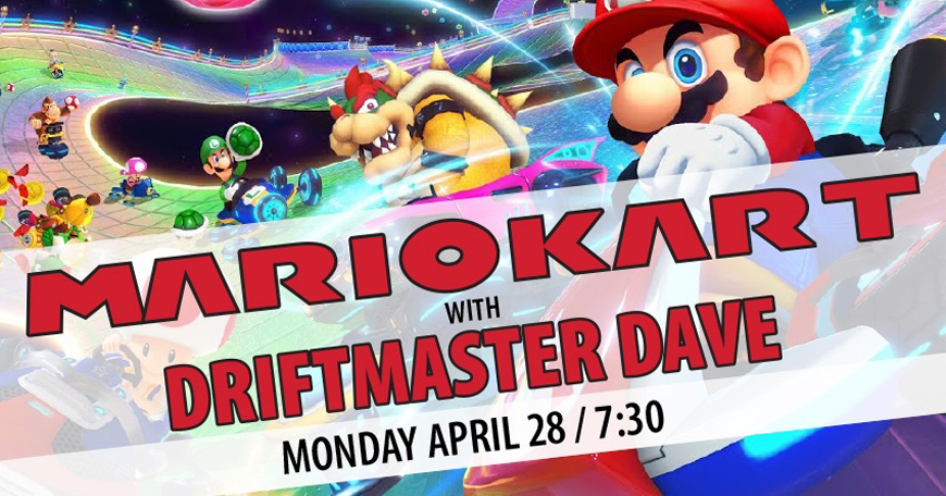 Mario Kart Tournament with Driftmaster Dave Mario Kart Tournament with Driftmaster Dave