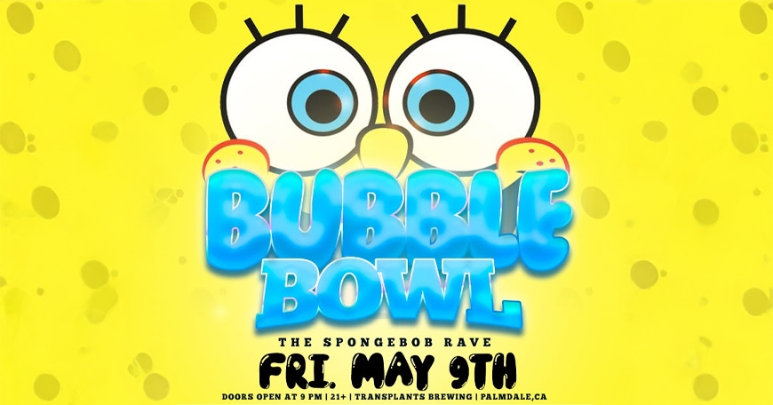 Bubble Bowl - The Spongebob Rave Bubble Bowl - The Spongebob Rave