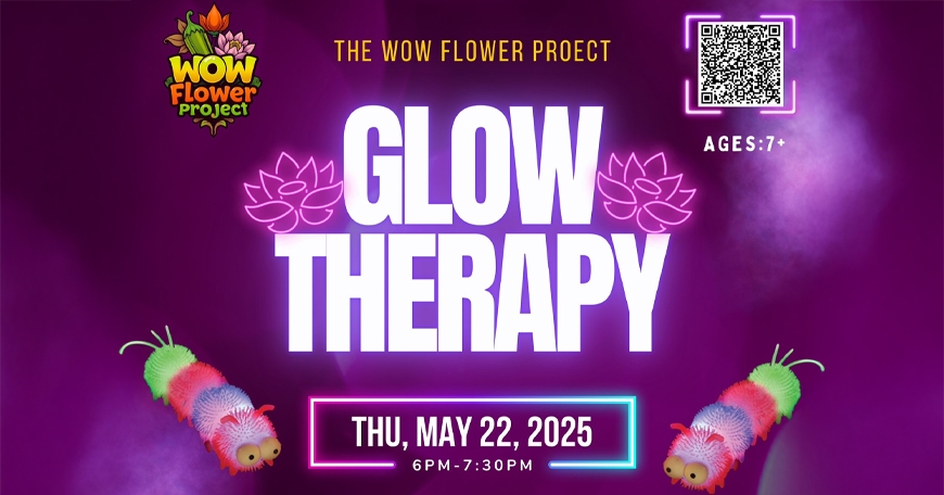 Glow Therapy @ The WOW Flower