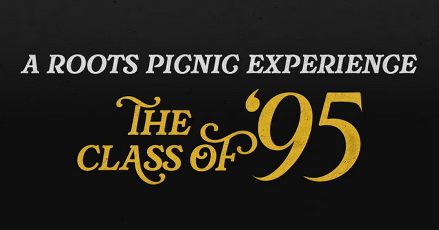 A Roots Picnic Experience: The Class of '95 A Roots Picnic Experience: The Class of '95