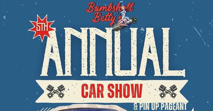 Bombshell Betty's 5th Annual Car & Motorcycle Show Bombshell Betty's 5th Annual Car & Motorcycle Show
