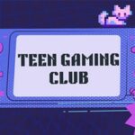 Teen Gaming Club