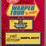 WARPED TOUR DJ NIGHT WITH DJ BOOTLEG / RED DIVINE / IMPLICIT