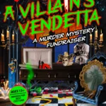 A VILLAIN'S VENDETTA- MURDER MYSTERY FUNDRAISER
