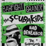 FREE SHOW: BARFIGHT GRANDE / THE SCUBA KIDS / BAD DEMEANOR / THE SHOGOS