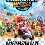 Mario Kart WORLD Tournament with Driftmaster Dave