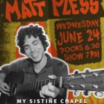 FREE SHOW: MATT PLESS / MY SISTINE CHAPEL / BRADLEY ALAN / KRONNOZ